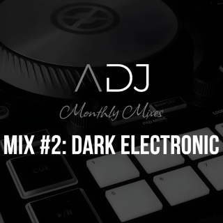 Monthly Mix #2: Dark Electronic Mix