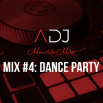 Monthly Mix #4: Dance Party