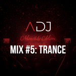 Monthly Mix #5: Trance