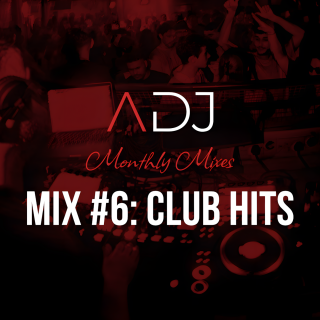 Monthly Mix #6: Club Hits